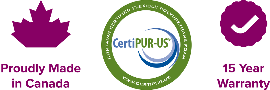 Proudly Made in Canada, Certi-PUR&reg; Certified & 15 Year Warranty